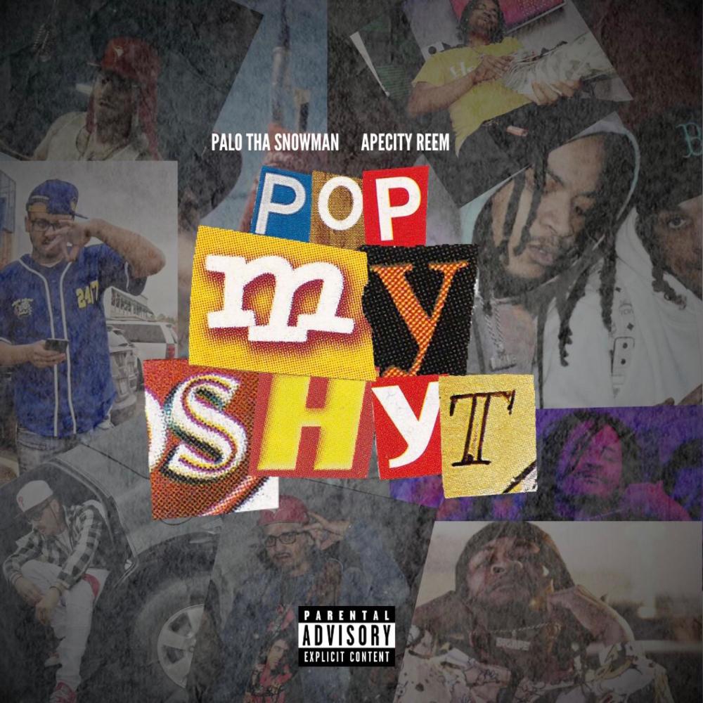 Pop My Shyt (feat. Palo Tha Snowman) (Explicit)