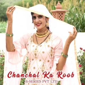Listen to Chanchal Ka Roob song with lyrics from Sahin Singer