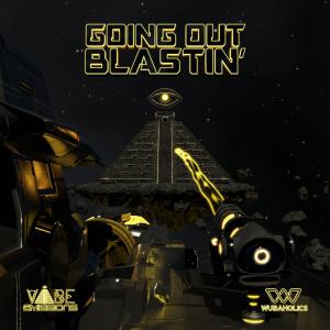 收聽Vibe Emissions的Going Out Blastin'歌詞歌曲