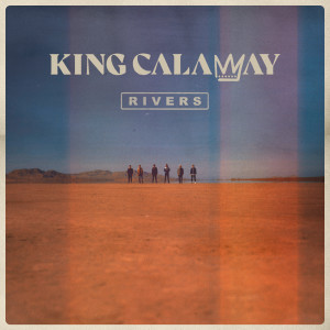 收聽King Calaway的Rivers歌詞歌曲