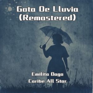 Listen to Gota De Lluvia song with lyrics from Emilita Dago