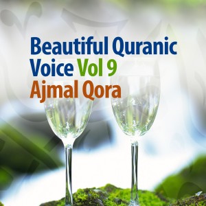 Album Beautiful Quranic Voice, Vol. 9 (Quran - Coran - Islam) from Ajmal Qora