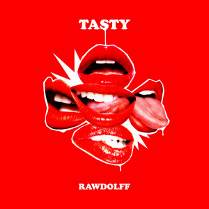 Tasty (Explicit) dari Rawdolff