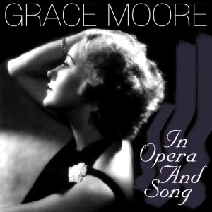 收聽Grace Moore的Toi Seule, Op. 57, No. 6歌詞歌曲