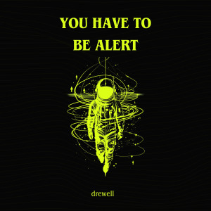 Drewell的專輯You have to be alert