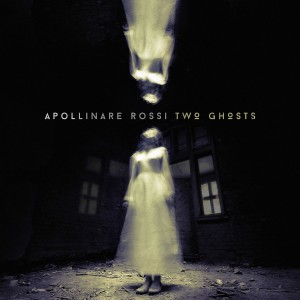 ดาวน์โหลดและฟังเพลง Two Ghosts พร้อมเนื้อเพลงจาก Apollinare Rossi