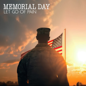 Album Memorial Day (Let Go of Pain and Anxiety, Honor Military Members, Moment of Silence) from Brain Waves Therapy