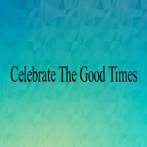 Listen to Celebrate The Good Times song with lyrics from Good Times