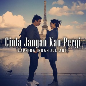 Listen to Cinta Jangan Kau Pergi song with lyrics from Saphira Indah Julianti