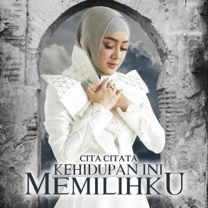 Cita Citata的專輯Kehidupan Ini Memilihku