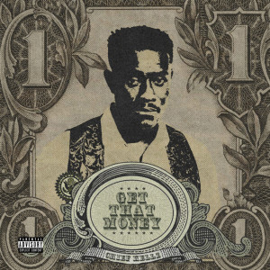 收听Chief Kellz的Get That Money (Explicit)歌词歌曲