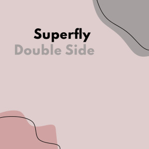 Double side的專輯Superfly