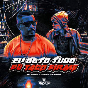 DJ Iván Figueredo的專輯Eu Boto Tudo Eu Taco Firme [Arrocha Funk] (Explicit)