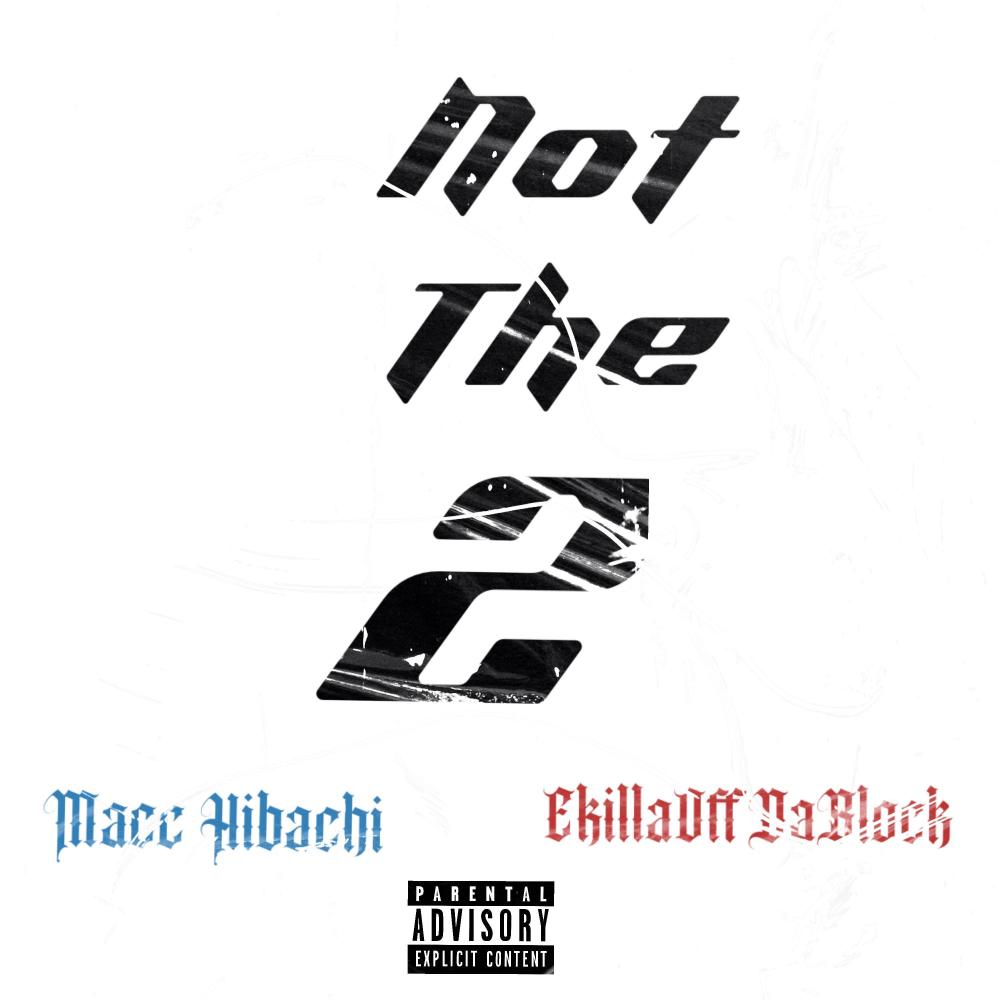 Not The 2 (feat. EkillaOffDaBlock) (Explicit)