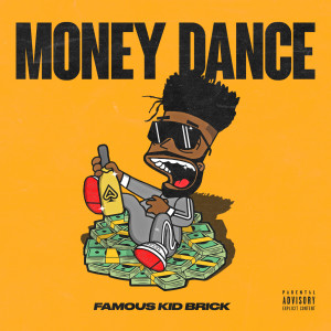 ดาวน์โหลดและฟังเพลง Money Dance (Explicit) พร้อมเนื้อเพลงจาก Famous Kid Brick