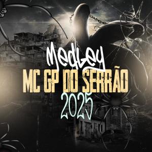 收聽MC GP DO SERRÃO的MEDLEY MC GP DO SERRÃO (feat. DJ A3 DA SERRA|Explicit)歌詞歌曲