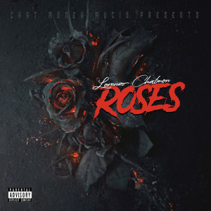 收聽Lorenzo Chatmon的Roses (Explicit)歌詞歌曲