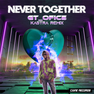 Album Never Together (Kastra Remix) oleh Kastra