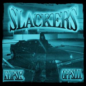 ดาวน์โหลดและฟังเพลง Slackers (feat. oppslll) (Explicit) พร้อมเนื้อเพลงจาก Klipsix