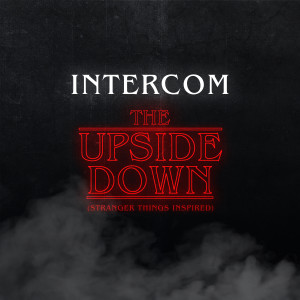 Dengarkan lagu The Upside-Down (Stranger Things Inspired) nyanyian Intercom dengan lirik