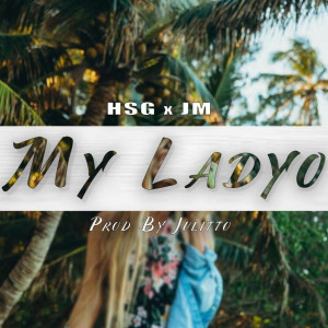 Listen to My Ladyo (Explicit) song with lyrics from HSG