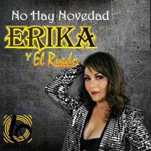 อัลบัม No Hay Novedad ศิลปิน Erika y El Ruedo
