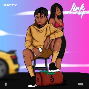 Listen to Link Up (Explicit) song with lyrics from Ratty