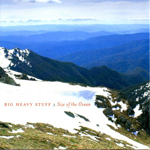 อัลบัม Size of the Ocean ศิลปิน Big Heavy Stuff