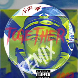 收聽N.P.G的TOGETHER (Explicit)歌詞歌曲