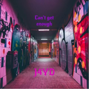 Album Can't Get Enough (Explicit) oleh J4yd