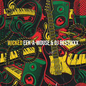 Eek-A-Mouse的专辑Wicked (Explicit)