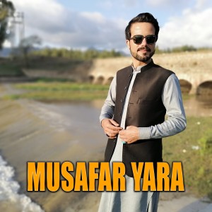 收聽Kamal Khan的Musafar Yara歌詞歌曲