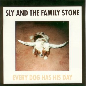 收聽Sly & The Family Stone的Every Dog Has His Day歌詞歌曲