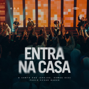 O Canto das Igrejas的專輯Entra na Casa (Ao Vivo)