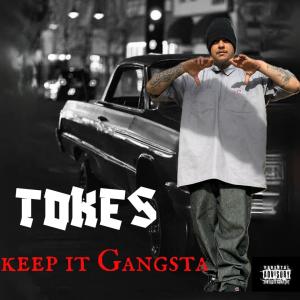 ดาวน์โหลดและฟังเพลง Keep it Gangsta (Explicit) พร้อมเนื้อเพลงจาก Tokes