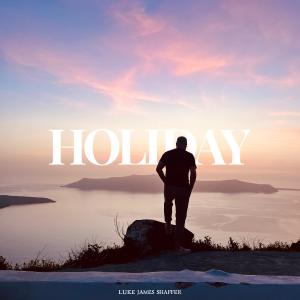收聽Luke James Shaffer的Holiday歌詞歌曲