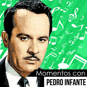 Momentos Con Pedro Infante