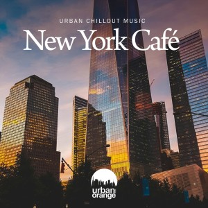 อัลบัม New York Café: Urban Chillout Music ศิลปิน Various Artists