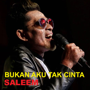 ดาวน์โหลดและฟังเพลง Bukan Aku Tak Cinta พร้อมเนื้อเพลงจาก Saleem Iklim