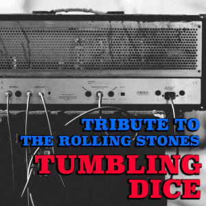 The Rolling Stones Tribute Band的專輯Tumbling Dice Tribute To The Rolling Stones