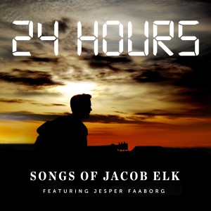 收聽Songs of Jacob Elk的24 Hours歌詞歌曲
