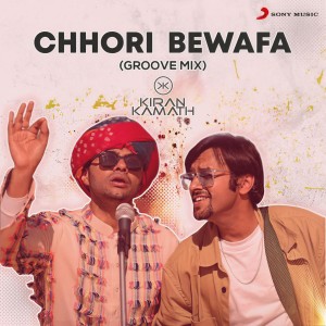 DJ Kiran Kamath的專輯Chhori Bewafa (Groove Mix)
