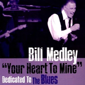 Bill Medley的專輯"Your Heart to Mine" Dedicated to the Blues