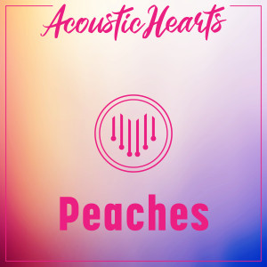 收聽Acoustic Hearts的Peaches歌詞歌曲