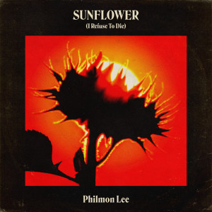 Philmon Lee的專輯Sunflower (I Refuse To Die)