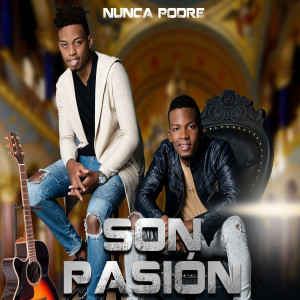 收聽Son Pasión的Nunca Podre歌詞歌曲