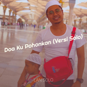Album Doa Ku Pohonkan (Versi Solo) from Lan Solo