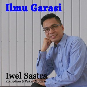 Dengarkan lagu Ilmu Garasi nyanyian Iwel Sastra dengan lirik