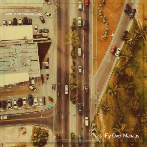 ดาวน์โหลดและฟังเพลง Fly Over Manaus พร้อมเนื้อเพลงจาก Living Room