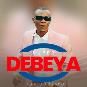 Album Super Debeya from Habib Fatako